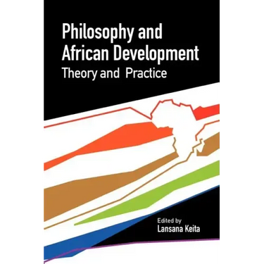 Philosophy and African Development. Theory and Practice