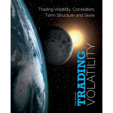 Trading Volatility: Trading Volatility, Correlation, Term Structure and Skew
