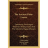 The Ancient Palm-Leaves: Containing the Pragna-Paramita- Hridaya-Sutra and the Ushnisha-Vigaya-Dharani.