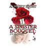 A Sinister Bouquet: Awakening
