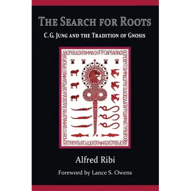 The Search for Roots: C. G. Jung and the Tradition of Gnosis