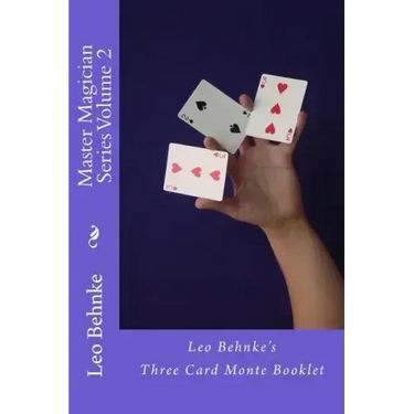 Master Magician Series Volume 2: Leo Behnke's Three Card Monte Booklet