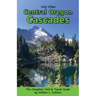 100 Hikes: Central Oregon Cascades