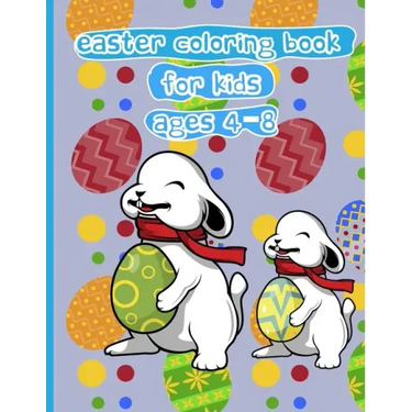 Easter coloring book for kids ages 4-8: easter colorbooks, bunny kisses and easter wishes.
