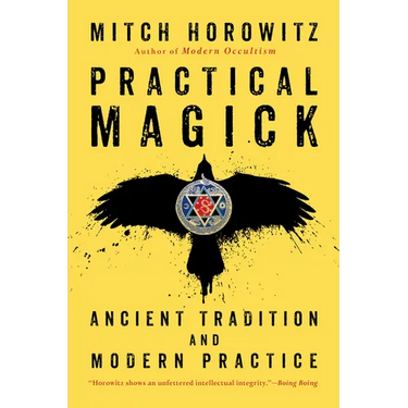 Practical Magick: Ancient Tradition and Modern Practice