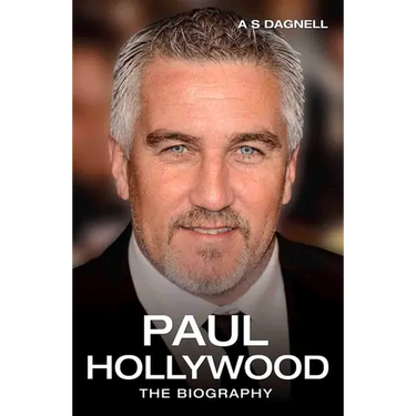 Paul Hollywood - The Biography