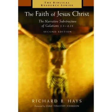 The Faith of Jesus Christ: The Narrative Substructure of Galatians 3:1-4:11