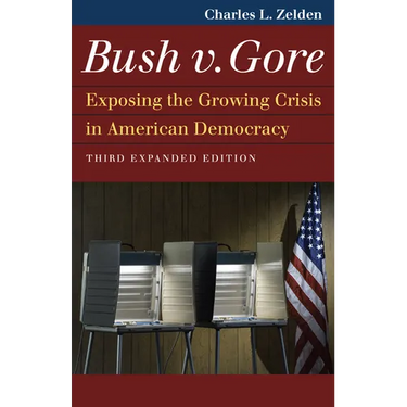 Bush V. Gore: Exposing the Growing Crisis in American Democracy