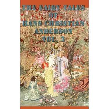 The Fairy Tales of Hans Christian Anderson Vol. 3