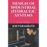 Design of Industrial Hydraulic Systems: In the SI Units