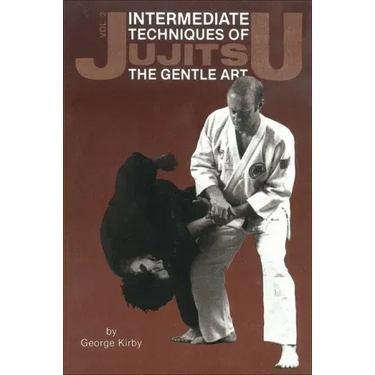 Intermediate Techniques of Jujitsu: The Gentle Art, Vol. 2: Volume 2