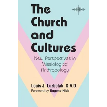 The Church and Cultures: New Perspectives in Missiological Anthropology