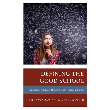 Defining the Good School: Educational Adequacy Requires More than Minimums