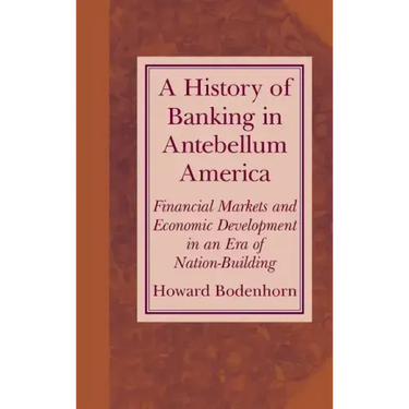 A History of Banking in Antebellum America