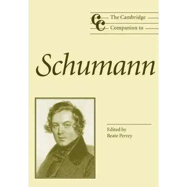 The Cambridge Companion to Schumann