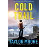 Cold Trail: A Garrett Kohl Novel