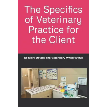 The Specifics of Veterinary Practice for the Client