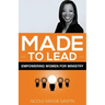 Made to Lead: Empowering Women for Ministry