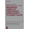 Religious Conflict from Early Christianity to the Rise of Islam