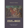 Jesus and Magic: Freeing the Gospel Stories from Modern Misconceptions