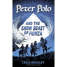 Peter Polo and the Snow Beast of Hunza