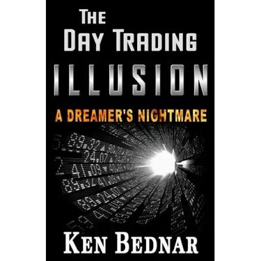 The Day Trading Illusion: A Dreamer's Nightmare