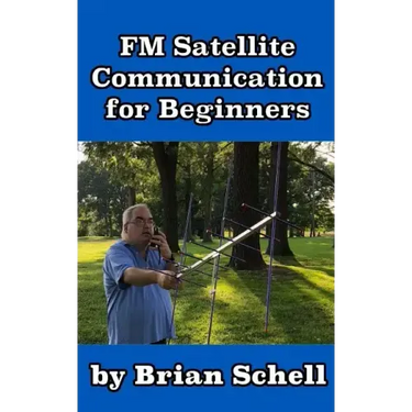 FM Satellite Communications for Beginners: Shoot for the Sky... On A Budget