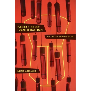 Fantasies of Identification: Disability, Gender, Race