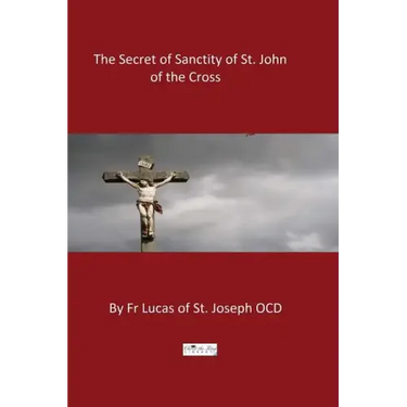 The Secret of Sanctity of St. John of the Cross