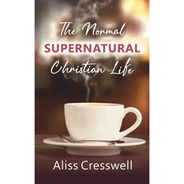 The Normal Supernatural Christian Life