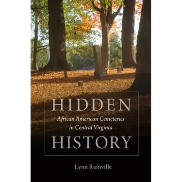 Hidden History: African American Cemeteries in Central Virginia