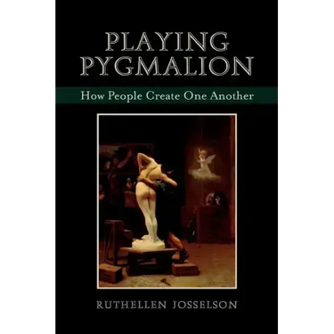 Playing Pygmalion: How People Create One Another