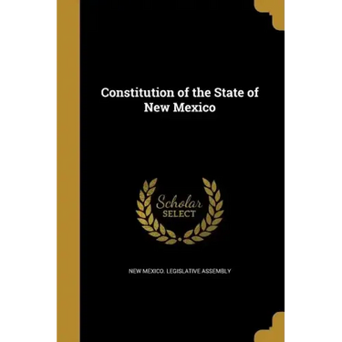 Constitution of the State of New Mexico