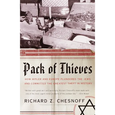 Pack of Thieves: How Hitler and Europe Plundered the Jews and Committed the Greatest Theft in History