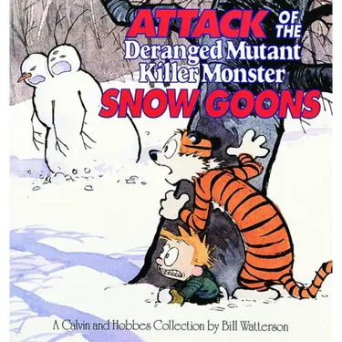 Attack of the Deranged Mutant Killer Monster Snow Goons: A Calvin and Hobbes Collection Volume 8