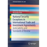 National Security Exceptions in International Trade and Investment Agreements: Justiciability and Standards of Review