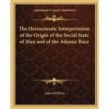 The Hermeneutic Interpretation of the Origin of the Social State of Man and of the Adamic Race