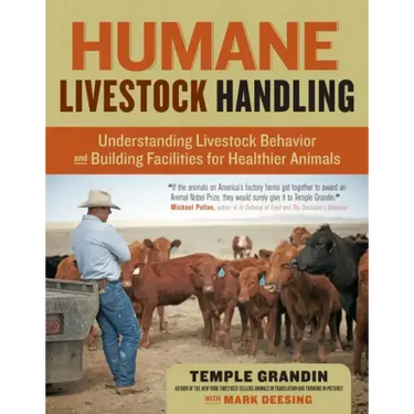 Humane Livestock Handling: Understanding Livestock Behavior and Building Facilities for Healthier Animals