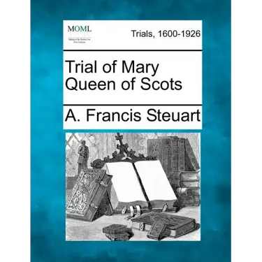 Trial of Mary Queen of Scots