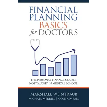 Financial Planning Basics for Doctors: The Personal Finance Course Not Taught in Medical School