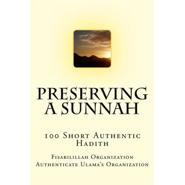 Preserving a Sunnah - 100 Short Authentic Hadith