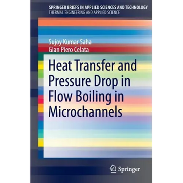 Heat Transfer and Pressure Drop in Flow Boiling in Microchannels