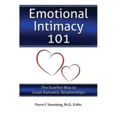 Emotional Intimacy 101: The Surefire Way to Great Romantic Relationships