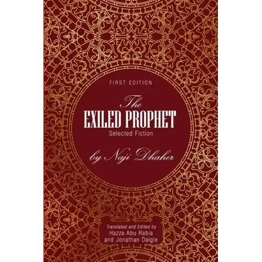The Exiled Prophet: Selected Fiction by Naji Dhaher