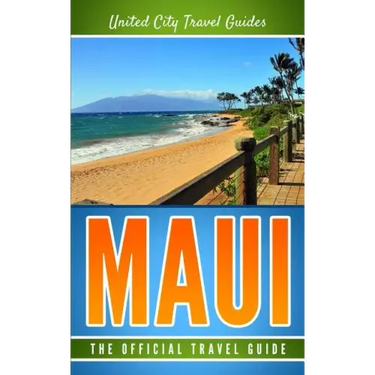 Maui: The Official Travel Guide