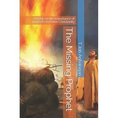 The Missing Prophet: A book on the importance of prophets to revive Christianity