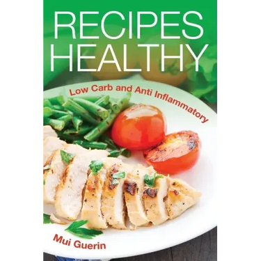 Recipes Healthy: Low Carb and Anti Inflammatory