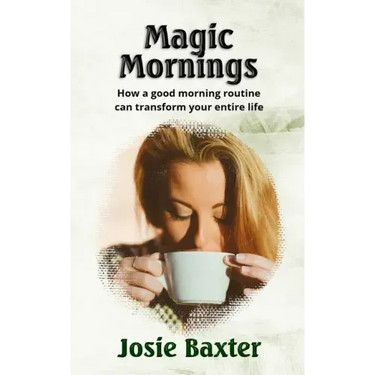 Magic Mornings: How a good morning routine can transform your entire life