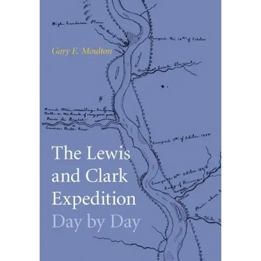 Lewis and Clark Expedition Day by Day