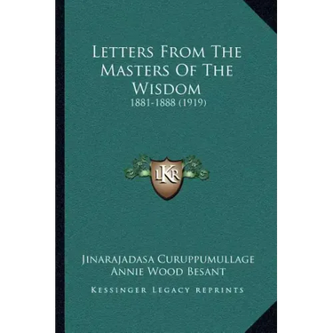 Letters From The Masters Of The Wisdom: 1881-1888 (1919)